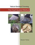 Read Natural Barefoot Trimming; The Hoof Guided Method, written by Maureen Tierney