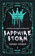 Read Sapphire Storm: A Why Choose Forced Proximity Dark RomCom Suspense Series (Gangsters Paradise Book 2), written by Tierney Storer