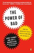 Read The Power of Bad: How the Negativity Effect Rules Us and How We Can Rule It, written by John Tierney; Roy F. Baumeister Read The Power of Bad: How the Negativity Effect Rules Us and How We Can Rule It, written by John Tierney; Roy F. Baumeister