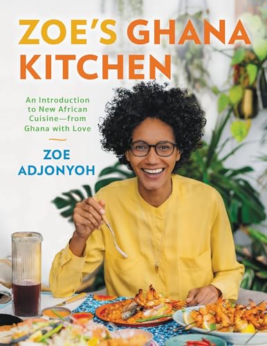 Read Zoe's Ghana Kitchen: An Introduction to New African Cuisine - From Ghana With Love, written by Zoe Adjonyoh Read Zoe's Ghana Kitchen: An Introduction to New African Cuisine - From Ghana With Love, written by Zoe Adjonyoh