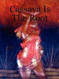 Read Cassava Is The Root, written by Rodah Namwalizi Lester
