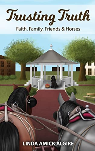 Read Trusting Truth: Faith, Family, Friends & Horses (Faith, Family, Friends & Horses in Appleridge), written by Linda Amick Algire Read Trusting Truth: Faith, Family, Friends & Horses (Faith, Family, Friends & Horses in Appleridge), written by Linda Amick Algire