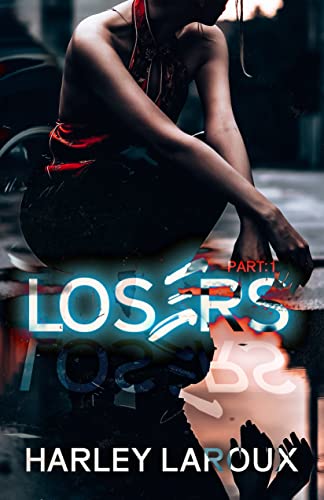 Read Losers: Part I, written by Harley Laroux