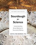 Read Sourdough by Science: Understanding Bread Making for Successful Baking, written by Karyn Lynn Newman PhD