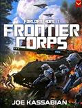Read Frontier Corps: A Military Sci-Fi Series (Forlorn Hope Book 1), written by Joe Kassabian