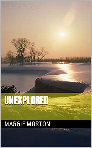Read Unexplored, written by MAGGIE MORTON Read Unexplored, written by MAGGIE MORTON