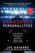 Read Dangerous Personalities: An FBI Profiler Shows You How to Identify and Protect Yourself from Harmful People, written by Joe Navarro; Toni Sciarra Poynter