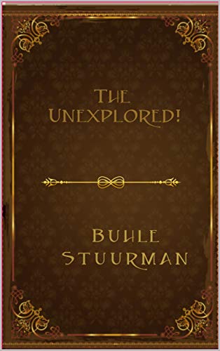 Read The Unexplored, written by Buhle Stuurman