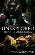 Read Unexplored - Into the Wilderwood: A GameLit Virtual Fantasy Adventure (Book 1 Unexplored Cycle), written by Alara Branwen