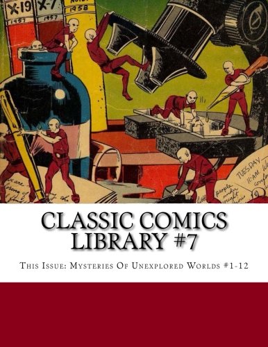 Read Classic Comics Library #7: This Issue: Mysteries Of Unexplored Worlds #1-12, written by Charlton Comics Read Classic Comics Library #7: This Issue: Mysteries Of Unexplored Worlds #1-12, written by Charlton Comics