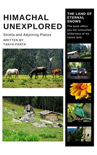 Read Himachal Unexplored, written by Tanya Panta Read Himachal Unexplored, written by Tanya Panta