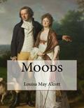 Read Moods, written by Louisa May Alcott