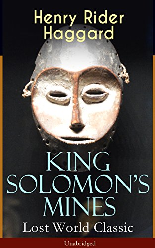 Read King Solomon's Mines (Lost World Classic) - Unabridged: Adventure Novel, written by Henry Rider Haggard