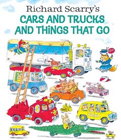 Richard Scarry's Cars and Trucks and Things That Go, written by Richard Scarry