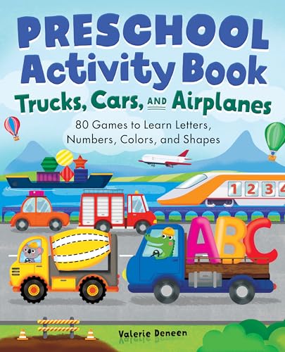 Read Preschool Activity Book Trucks, Cars, and Airplanes: 80 Games to Learn Letters, Numbers, Colors, and Shapes (School Skills Activity Books), written by Valerie Deneen Read Preschool Activity Book Trucks, Cars, and Airplanes: 80 Games to Learn Letters, Numbers, Colors, and Shapes (School Skills Activity Books), written by Valerie Deneen