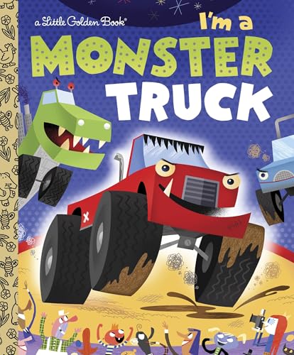 Read I'm a Monster Truck (Little Golden Book), written by Dennis R. Shealy Read I'm a Monster Truck (Little Golden Book), written by Dennis R. Shealy