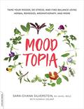 Read Moodtopia: Tame Your Moods, De-Stress, and Find Balance Using Herbal Remedies, Aromatherapy, and More, written by Sara Chana Silverstein Read Moodtopia: Tame Your Moods, De-Stress, and Find Balance Using Herbal Remedies, Aromatherapy, and More, written by Sara Chana Silverstein