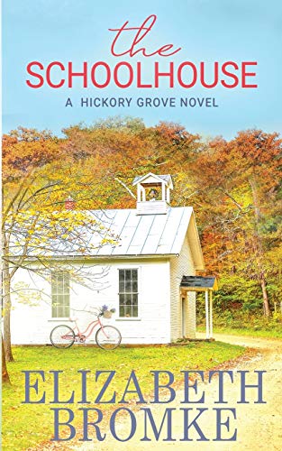 Read The Schoolhouse: A Hickory Grove Novel, written by Elizabeth Bromke Read The Schoolhouse: A Hickory Grove Novel, written by Elizabeth Bromke