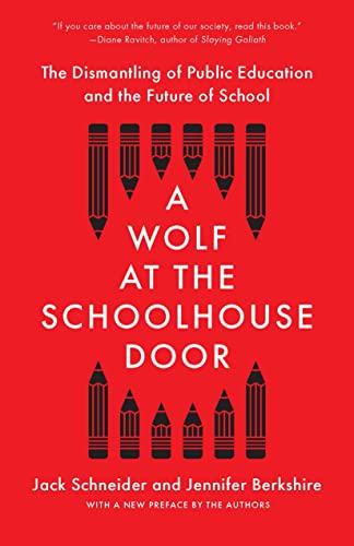 Read A Wolf at the Schoolhouse Door: The Dismantling of Public Education and the Future of School, written by Jack Schneider; Jennifer C. Berkshire Read A Wolf at the Schoolhouse Door: The Dismantling of Public Education and the Future of School, written by Jack Schneider; Jennifer C. Berkshire