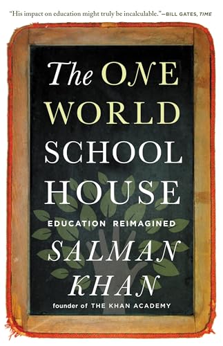 Read One World Schoolhouse, written by Salman Khan Read One World Schoolhouse, written by Salman Khan