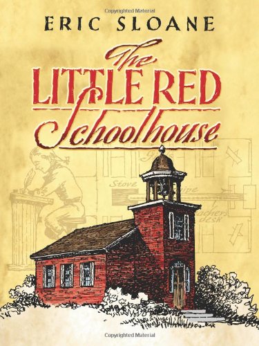 Read The Little Red Schoolhouse (Dover Books on Americana), written by Eric Sloane