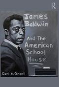 Read James Baldwin and the American Schoolhouse, written by Carl A. Grant