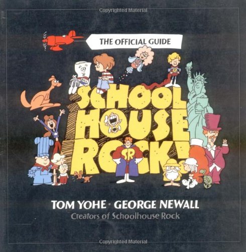Read Schoolhouse Rock!: The Official Guide, written by Tom Yohe; George Newall Read Schoolhouse Rock!: The Official Guide, written by Tom Yohe; George Newall