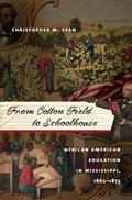 Read From Cotton Field to Schoolhouse: African American Education in Mississippi, 1862-1875, written by Christopher M. Span