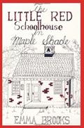 Read The Little Red Schoolhouse in Maple Shade, written by Emma Brooks