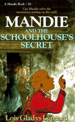 Mandie and the Schoolhouse's Secret, written by Lois Gladys Leppard