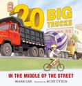 Read Twenty Big Trucks in the Middle of the Street, written by Mark Lee