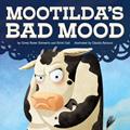 Read Mootilda's Bad Mood, written by Corey Rosen Schwartz and Kirsti Call; Kirsti Call Read Mootilda's Bad Mood, written by Corey Rosen Schwartz and Kirsti Call; Kirsti Call