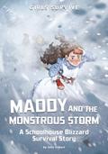 Read Maddy and the Monstrous Storm: A Schoolhouse Blizzard Survival Story (Girls Survive), written by Julie Gilbert