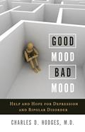 Read Good Mood, Bad Mood: Help and Hope for Depression and Bipolar Disorder, written by Charles D Hodges
