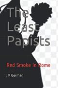 Read The Least Papists: Red Smoke in Rome, written by Jose Pena German