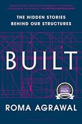 Read Built: The Hidden Stories Behind our Structures, written by Roma Agrawal