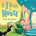 Read If I Built a House (If I Built Series), written by Chris Van Dusen