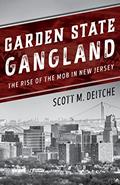 Read Garden State Gangland: The Rise of the Mob in New Jersey, written by Scott M. Deitche