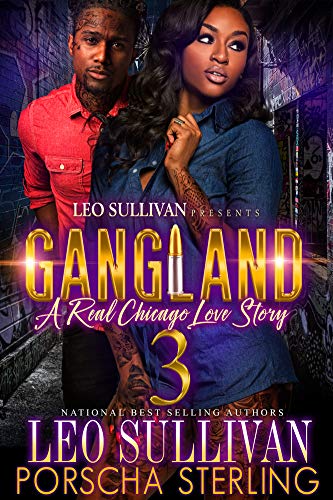 Read Gangland 3: A Real Chicago Love Story, written by Leo Sullivan Read Gangland 3: A Real Chicago Love Story, written by Leo Sullivan