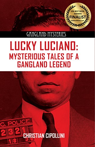 Read Lucky Luciano: Mysterious Tales of a Gangland Legend (Gangland Mysteries), written by Christian Cipollini Read Lucky Luciano: Mysterious Tales of a Gangland Legend (Gangland Mysteries), written by Christian Cipollini