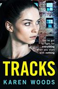 Read Tracks: From the backstreets of Manchester comes a pulse-pounding gangland crime saga: The unmissable new northern crime saga for 2021, written by Karen Woods