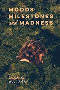 Read Moods, Milestones, and Madness, written by W. L. Agar