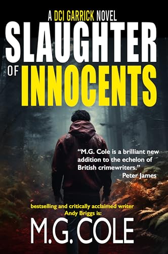 Read SLAUGHTER OF INNOCENTS: A BRITISH CRIME THRILLER (DCI Garrick Book 1) (DCI Garrick Crime Thrillers), written by M.G. Cole Read SLAUGHTER OF INNOCENTS: A BRITISH CRIME THRILLER (DCI Garrick Book 1) (DCI Garrick Crime Thrillers), written by M.G. Cole