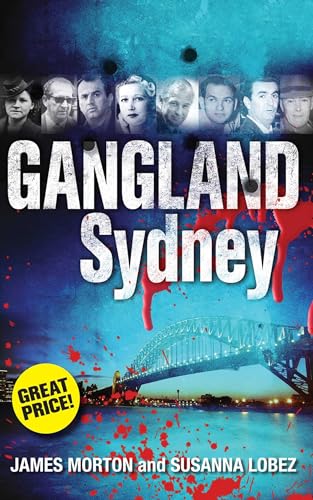 Read Gangland Sydney, written by Susanna Lobez; James Morton Read Gangland Sydney, written by Susanna Lobez; James Morton