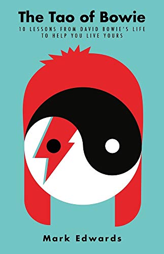 Read The Tao of Bowie: 10 Lessons from David Bowie's Life to Help You Live Yours, written by Mark Edwards Read The Tao of Bowie: 10 Lessons from David Bowie's Life to Help You Live Yours, written by Mark Edwards