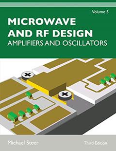 Microwave and RF Design, Volume 5: Amplifiers and Oscillators, written by Michael Steer