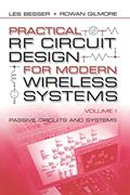 Read Practical RF Circuit Design for Modern Wireless Systems, Volume I : Passive Circuits and Systems, written by Les Besser; Rowan Gilmour