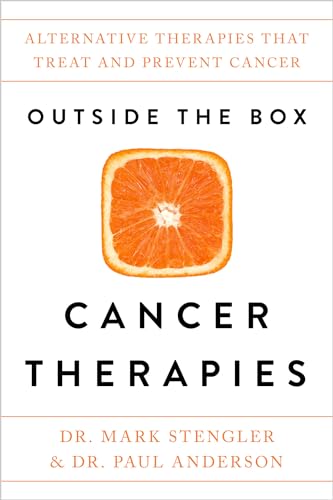 Read Outside the Box Cancer Therapies: Alternative Therapies That Treat and Prevent Cancer, written by Dr. Mark Stengler Read Outside the Box Cancer Therapies: Alternative Therapies That Treat and Prevent Cancer, written by Dr. Mark Stengler