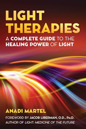 Read Light Therapies: A Complete Guide to the Healing Power of Light, written by Anadi Martel Read Light Therapies: A Complete Guide to the Healing Power of Light, written by Anadi Martel