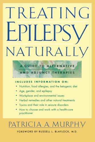 Read Treating Epilepsy Naturally : A Guide to Alternative and Adjunct Therapies, written by MURPHY Read Treating Epilepsy Naturally : A Guide to Alternative and Adjunct Therapies, written by MURPHY
